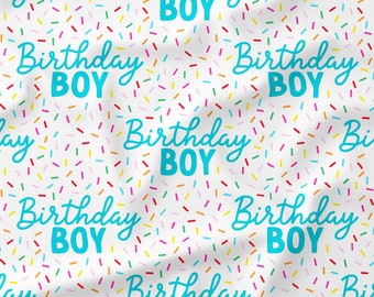 Birthday Boy Sprinkles Fabric by the Yard or Fat Quarter - Birthday Fabric - Sprinkles Fabric - Birthday Boy Fabric