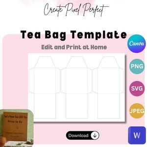 May include: A digital tea bag template with the text "Tea Bag Template" and "Edit and Print at Home". The design includes a blank tea bag outline and icons for Canva, PNG, SVG, JPEG, and a download button.