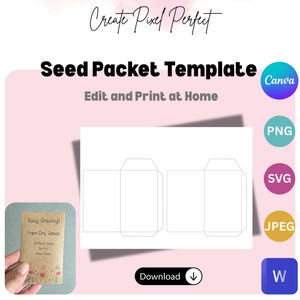 May include: A seed packet template with the text "Seed Packet Template" and "Edit and Print at Home". The image includes a sample seed packet with text and a download button. Additional icons for Canva, PNG, SVG, JPEG, and W are also present.