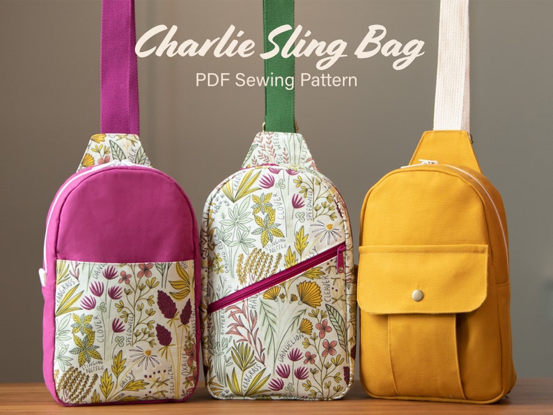 May include: Three different Charlie Sling Bags, a sewing pattern. The bags are made of fabric and have different colors and patterns. The bag on the left is pink with a floral pattern, the middle bag is green with a floral pattern, and the bag on the right is yellow.