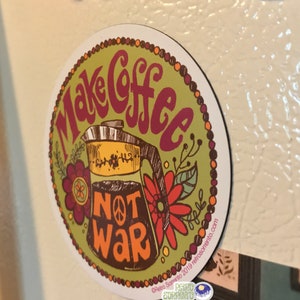 Make Coffee Not War Magnet, Peace Kitchen Decor, Retro Hippie Fridge Magnet, Psychedelic, Anti-War, Percolator, coffee, vintage inspired image 5