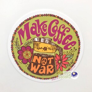 Make Coffee Not War Sticker, Peace Decal, Retro Hippie, Psychedelic, Anti-War, Percolator, coffee saying, vintage-inspired, vintage kitchen image 6