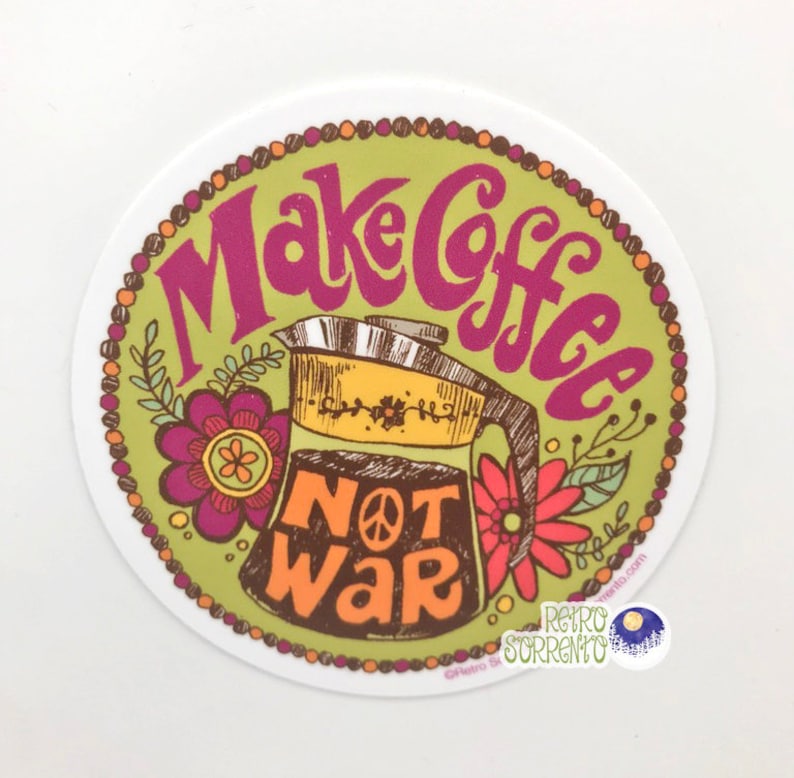 Make Coffee Not War Sticker, Peace Decal, Retro Hippie, Psychedelic, Anti-War, Percolator, coffee saying, vintage-inspired, vintage kitchen image 6