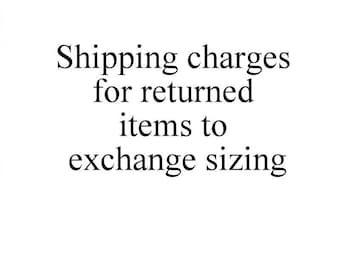 Shipping Charges for Exchange Rings for Sizing