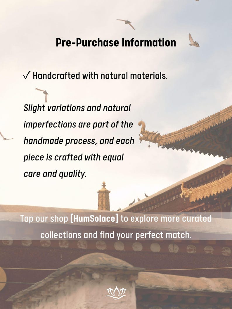 May include: Image with text: Pre-Purchase Information. Handcrafted with natural materials. Slight variations and natural imperfections are part of the handmade process. Tap our shop [HumSolace] to explore more curated collections.