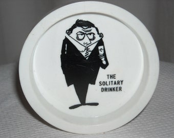Incredible vintage "The Solitary Drinker" coaster - circa 1960s