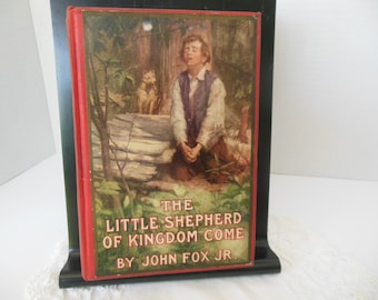 antique young adult chapter book "The Little Shepherd of Kingdom Come" (c) 1903  hard cover book   written by John Fox, Jr.