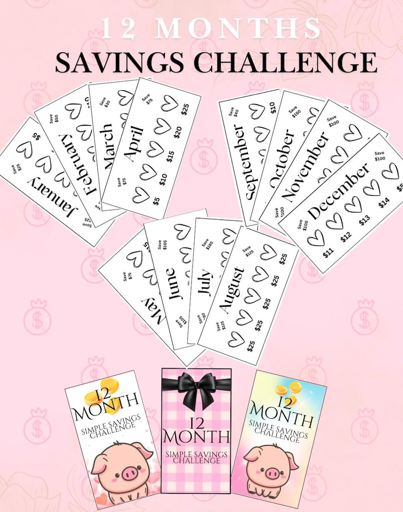 May include: A printable 12-month savings challenge with a pink background. Each month has a heart with a dollar amount to save. The challenge includes a cute pig illustration.