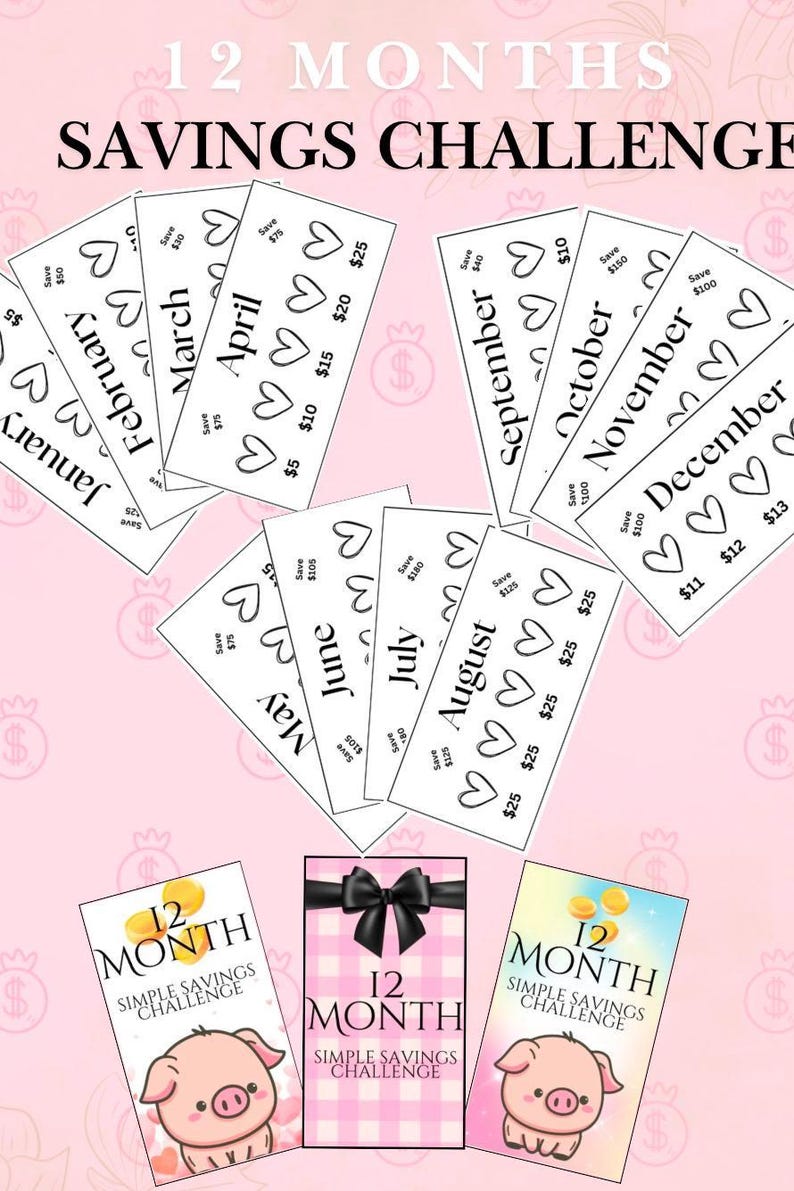 May include: A printable 12-month savings challenge with a pink background. Each month has a heart with a dollar amount to save. The months are January, February, March, April, May, June, July, August, September, October, November, and December. There are three piggy bank illustrations at the bottom with the text "12 Month Simple Savings Challenge".