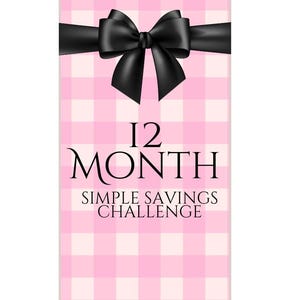 May include: A pink and white gingham background with a black bow on top. The text "12 Month Simple Savings Challenge" is written in black.
