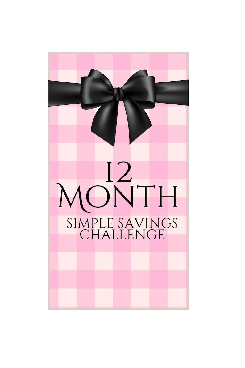 May include: A pink and white gingham background with a black bow on top. The text "12 Month Simple Savings Challenge" is written in black.