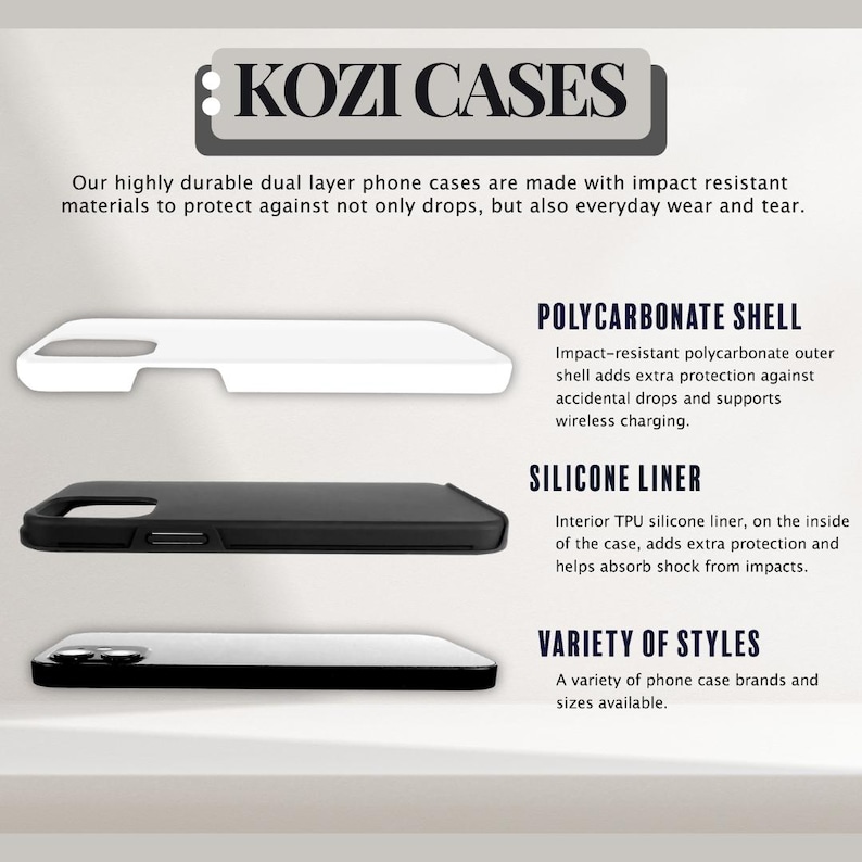 May include: A white and black phone case with a dual layer design. The case is made with impact-resistant polycarbonate and a silicone liner. The text "KOZI CASES" is at the top of the image. The text "POLYCARBONATE SHELL", "SILICONE LINER", and "VARIETY OF STYLES" is also included in the image.