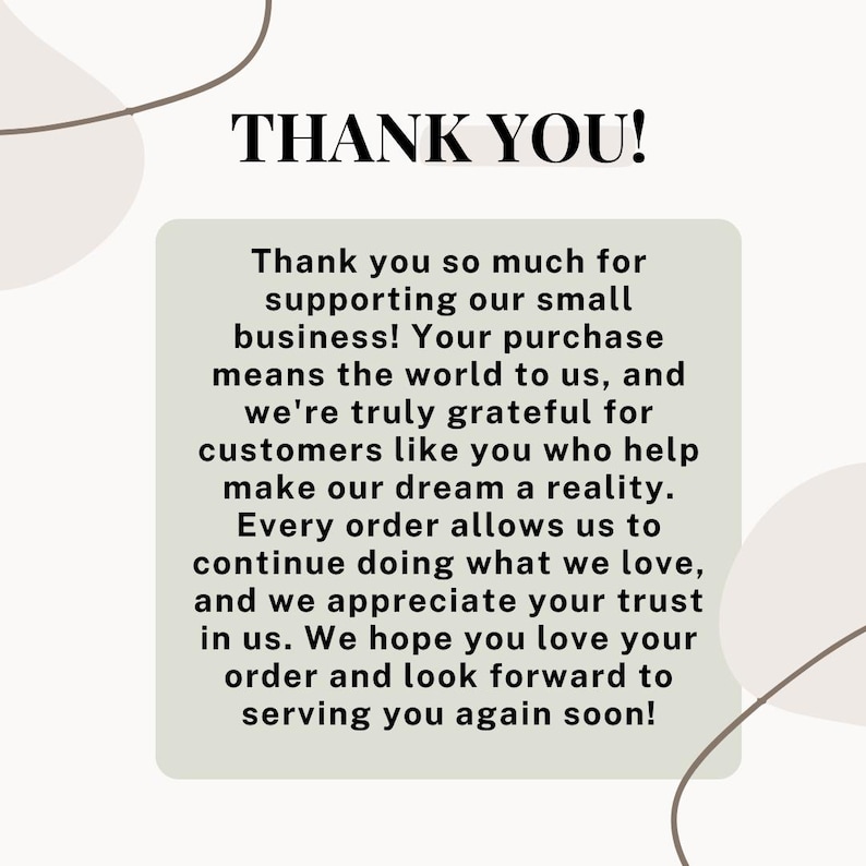 May include: A graphic with the words "THANK YOU!" in bold black font. Below, a light green rectangle contains a thank you message to customers for supporting a small business. The message expresses gratitude and appreciation.