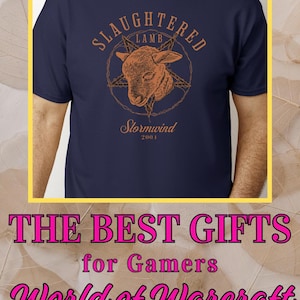 May include: Navy blue t-shirt featuring a brown illustration of a lamb inside a pentagram with the text "Slaughtered Lamb" and "Stormwind 2001". The image also includes text that reads "The Best Gifts for Gamers World of Warcraft".