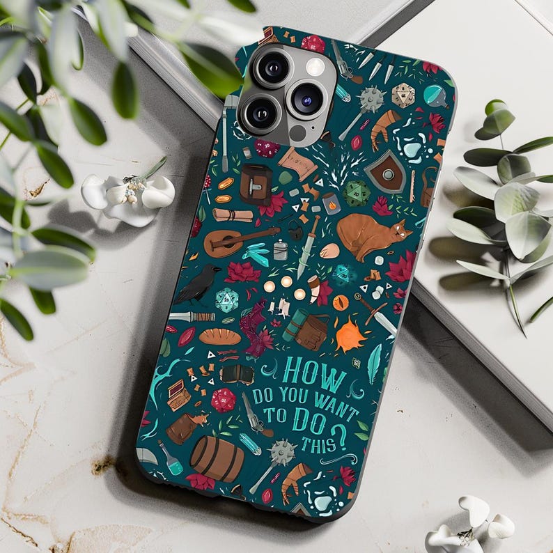May include: Teal phone case with a repeating pattern of fantasy-themed illustrations, including dice, weapons, and a cat. The case features the text "HOW DO YOU WANT TO DO THIS?" in white script.