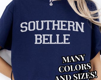 Southern Belle Tshirt Southern Gift for Her Cotton Tee Southern Charm Shirt Southern Style Top Varsity Style Shirt Gift for Her South Charm