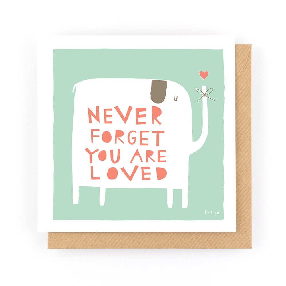 Never Forget You Are Loved - Greeting Card (1-67C)