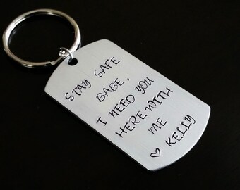 EMT gift - Stay Safe Babe I Need You Here With Me Gift Handstamped Key Chain