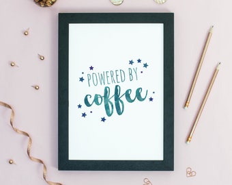 Downloadable Powered by Coffee Print - Print at Home - A4, A3, A2 - Typography - Interior style print - Motivational quote