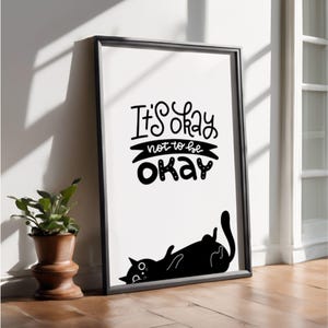 It’s Okay Not To Be Okay – Minimalist Cat Mental Health Art – Black White Printable for Self-Care & Cozy Decor