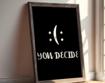 Choose Happiness – Happy Sad Face Wall Art | You Decide Motivational Quote | Positive Therapy Office Decor | Mental Health Printable Poster