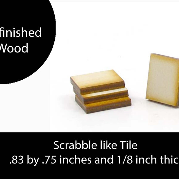 Unfinished Wood Scrabble Tile Size - .75 inches tall by .83 inches wide and 1/8 inch thick wooden shape (RTSQ03)