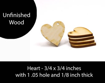 Unfinished Wood Heart - 3/4 inches tall by 3/4 inches wide with 1 .05 hole and 1/8 inch thick wooden shape