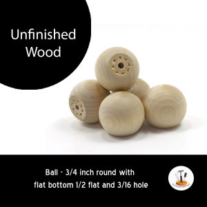 Wood Ball with Flat Bottom Unfinished - 3/4 inch round with 1/2 inch flat bottom and 3/16 hole wooden shape