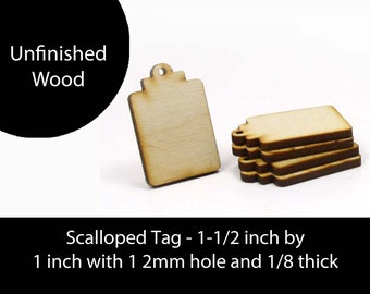 Unfinished Wood Scalloped Tag - 1-1/2 inches tall by 1 inch wide with 1 2mm hole and 1/8 inch wooden shape