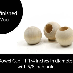 Unfinished Wood Ball Dowel Cap 1-1/4 in diameter with 5/8 inch hole wooden shape WW-DC1250 image 1