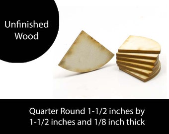 Unfinished Wood Circle Cutout Quarter - 1-1/2 inches wide by 1-1/2 tall and 1/8 inch thick wooden shapea