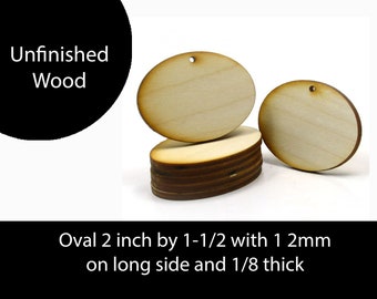 Unfinished Wood Oval - 2 inches tall by 1-1/2 wide with 1 2mm hole on long side and 1/8 inch thick wooden shape