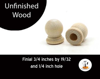 Unfinished Wood Finial Dowel Cap End - 3/4 x 19/32 inch with 1/4 inch hole wooden shape
