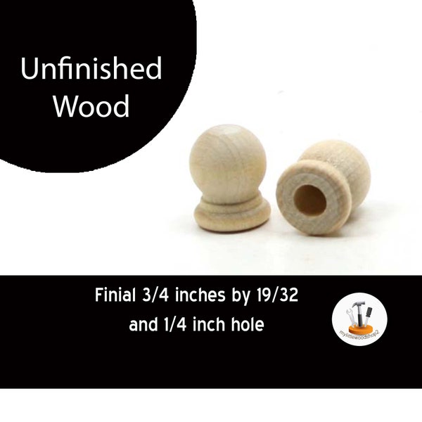 Unfinished Wood Finial Dowel Cap End - 3/4 x 19/32 inch with 1/4 inch hole wooden shape