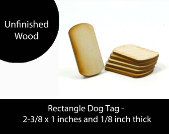 Unfinished Wood Rectangle Dog Tags - 2-3/8 inches tall by 1 inch wide and 1/8 inch wooden shape (DOGT01)