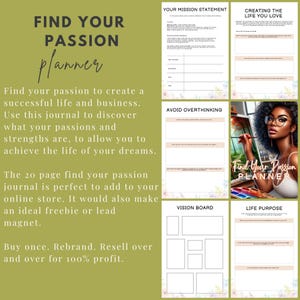 May include: A printable planner with the title "Find Your Passion Planner" and a floral design. The planner includes sections for creating a mission statement, avoiding overthinking, vision board, and life purpose. The planner is designed to help people discover their passions and strengths.