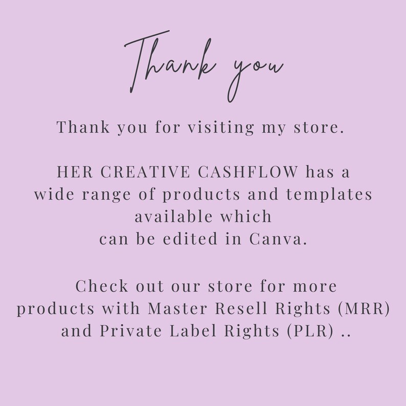 Op de afbeelding: Bedankt voor uw bezoek! HER CREATIVE CASHFLOW heeft een breed scala aan producten en sjablonen die in Canva kunnen worden bewerkt. Bekijk onze winkel voor meer producten met Master Resell Rights (MRR) en Private Label Rights (PLR).