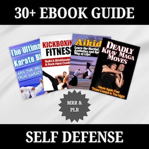 May include: A collection of self-defense ebooks, including titles like "The Ultimate Karate Bible", "Kickboxing Fitness", "Aikido", and "Deadly Krav Maga Moves". The ebooks are displayed on a white background with a black starburst graphic and the text "30+ EBOOK GUIDE" and "SELF DEFENSE".