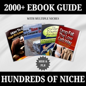 May include: A collage of ebook covers with titles like "How To Get Your Ex Lover Back", "Save Money and Conserve Gas", "The Content Creation Handbook", and "Drop Fat The Low Carb Way". The image also includes the text "2000+ Ebook Guide", "With Multiple Niches", "MRR & PLR", and "Hundreds of Niche".