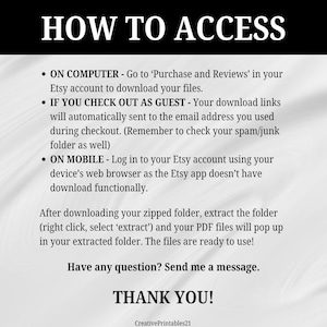 May include: White text on a gray background with black outlines. The text reads "HOW TO ACCESS" and provides instructions on how to access digital files purchased on Etsy. The text includes instructions for accessing files on a computer and on a mobile device.