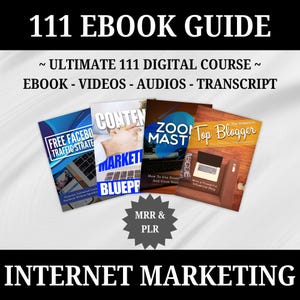 Könnte beinhalten: Eine Collage aus fünf E-Book-Covern mit dem Titel "111 EBOOK GUIDE" und dem Text "~ ULTIMATE 111 DIGITAL COURSE ~ EBOOK - VIDEOS - AUDIOS - TRANSCRIPT" oben. Die E-Book-Cover sind mit "FREE FACEBOOK TRAFFIC STRATEGIES", "CONTENT MARKETING BLUEPRINT", "ZOOM MASTER", "Top Blogger" und "The Journey to Top Influencer" betitelt. Der Text "MRR & PLR" befindet sich in einer Sternform unter den Covern. Der Text "INTERNET MARKETING" befindet sich am unteren Rand des Bildes.
