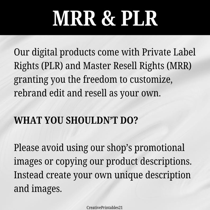 May include: A digital graphic with the text "MRR & PLR" at the top. The text explains Private Label Rights (PLR) and Master Resell Rights (MRR) for digital products, allowing customization and resale. It also advises against using the shop's images.