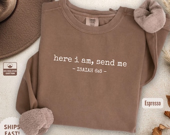 Comfort Colors® Here I Am Send Me Sweatshirt Isaiah 6:8 Bible Verse Christian Crewneck Pullover Faith Based Missionary Sweater Unisex