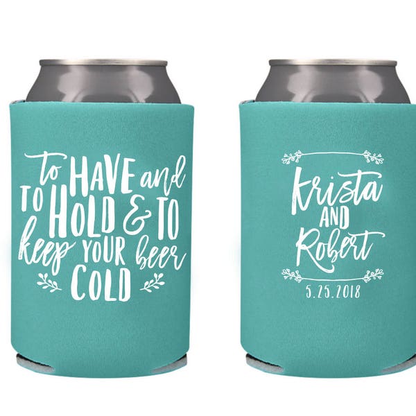 Custom Wedding Collapsible Can Coolers - To Have and To Hold & Keep Your Beer Cold