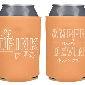 Custom Wedding Collapsible Can Coolers - I&#39;ll Drink To That