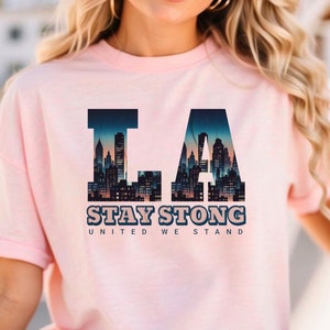 Los Angeles California Shirt, Pray For California Shirt, Pray for Los Angeles, California Strong, Wildfires Support LA, Firefighter Shirt