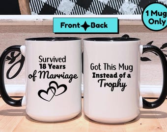 18th Anniversary Mug - Survived 18 Years Marriage Humor Gift