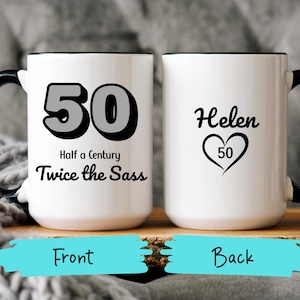 50th Birthday Mug for Her - 50 Birthday Gift - Half a Century Twice the Sass - Custom Funny Birthday Mug - 50 Years Old Birthday Gifts