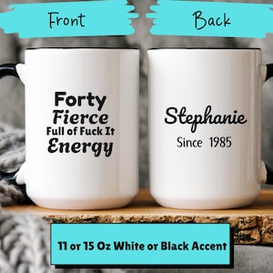 40th Birthday Gift - Custom 40th Birthday Gifts - Birthday Mug for 40th - 40 Years Old Gift for Her - Funny Birthday Gift - Personalized Mug