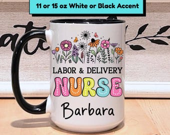 Personalized Labor & Delivery Nurse Mug – Floral Design, Nurse Gift